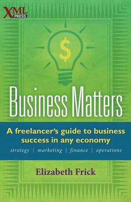 Business Matters: A freelancer's guide to business success in any economy (Paperback)