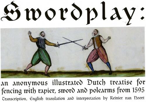 Swordplay: An anonymous illustrated Dutch treatise for fencing with rapier, sword and polearms from 1595 (Paperback)