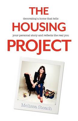 The Housing Project: Decorating a Home That Tells Your Personal Story and Reflects the Real You (Paperback)