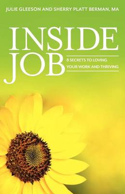 Inside Job: 8 Secrets to Loving Your Work and Thriving (Paperback)