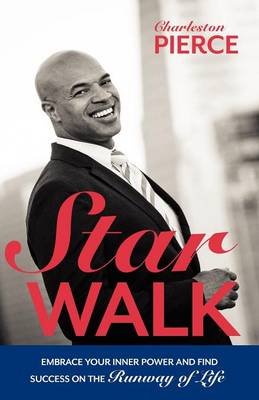 Star Walk: Embrace Your Inner Power and Find Success on the Runway of Life (Paperback)