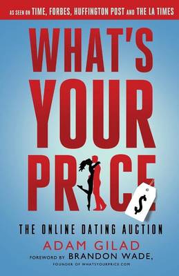 What's Your Price: The Online Dating Auction (Paperback)