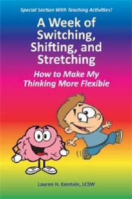 A Week of Switching, Shifting, and Stretching: How to Make My Thinking More Flexible (Paperback)