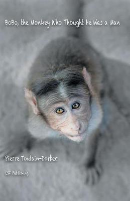 BoBo, the Monkey Who Thought He Was a Man (Paperback)