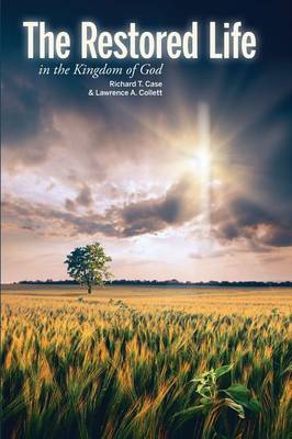 The Restored Life: In the Kingdom of God - Restored Life (Paperback)