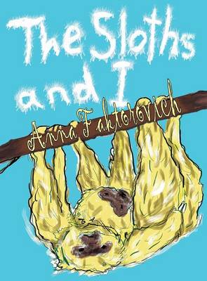 The Sloths and I (Hardback)