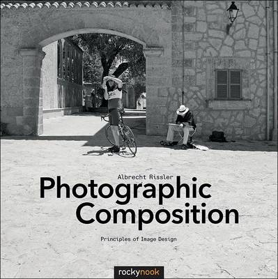 Photographic Composition: Principles of Image Design (Paperback)