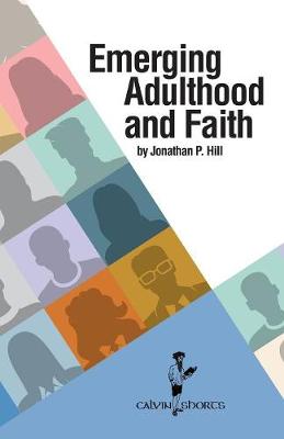 Emerging Adulthood and Faith - Calvin Shorts (Paperback)