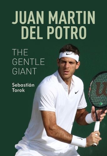 Juan Martin del Potro: The Gentle Giant (Paperback)