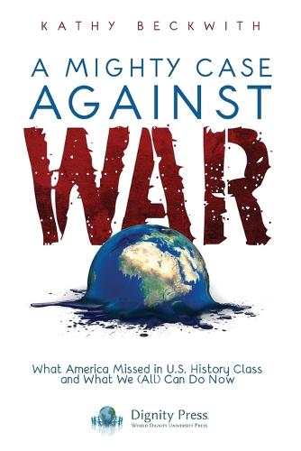 A Mighty Case Against War (Paperback)