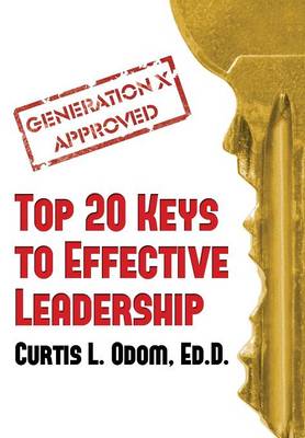 Generation X Approved - Top 20 Keys to Effective Leadership (Hardback)