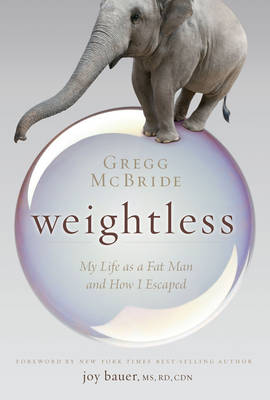 Weightless: My Life as a Fat Man and How I Escaped (Paperback)