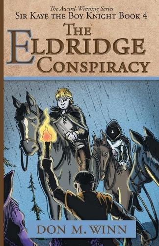The Eldridge Conspiracy - Sir Kaye the Boy Knight 4 (Paperback)