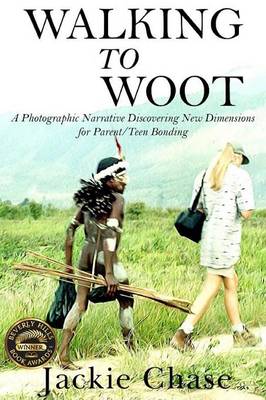 "Walking to Woot" a Photographic Narrative Discovering New Dimensions for Parent-Teen Bonding (Paperback)