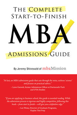The Complete Start-to-Finish MBA Admissions Guide (Paperback)