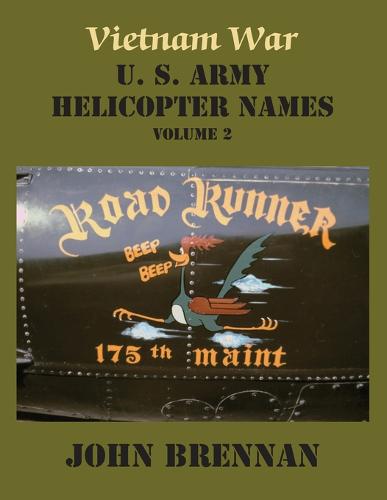 Vietnam War U. S. Army Helicopter Names, Volume 2 (Paperback)