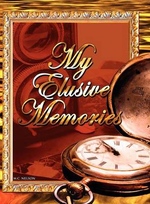My Elusive Memories: An Essential Memory Loss Companion (Hardback)