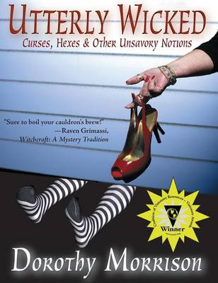 Utterly Wicked: Curses, Hexes & Other Unsavory Notions (Hardback)