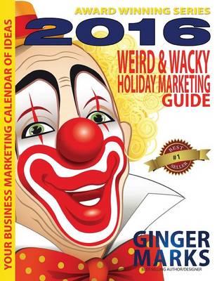 2016 Weird & Wacky Holiday Marketing Guide (Paperback)