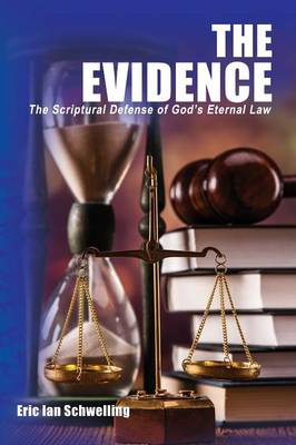 The Evidence: The Scriptural Defense of God's Eternal Law (Paperback)