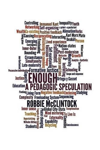 Enough: A Pedagogic Speculation (Paperback)