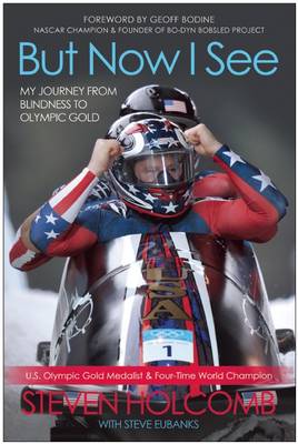 But Now I See: My Journey from Blindness to Olympic Gold (Hardback)