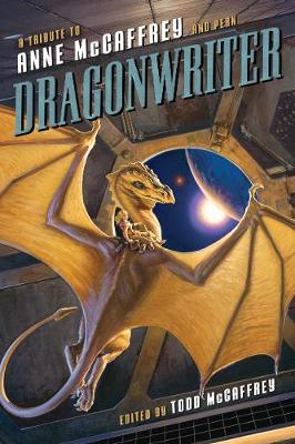 Dragonwriter: A Tribute to Anne McCaffrey and Pern (Paperback)