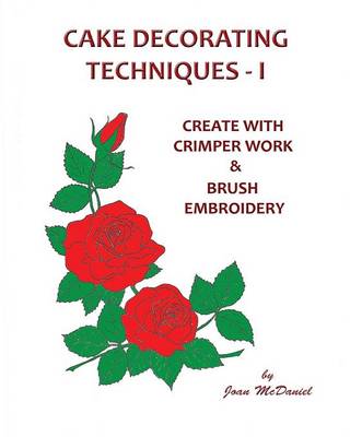 Cake Decorating Techniques - I (Paperback)