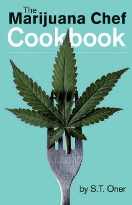 The Marijuana Chef Cookbook: Third Edition (Paperback)