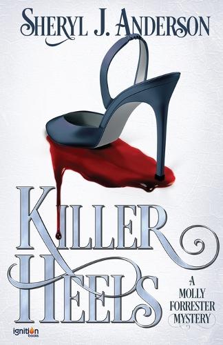 Killer Heels: A Molly Forrester Mystery - Molly Forrester 1 (Paperback)