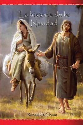 La Historia de la Navidad: Maria, Jose, y El Nino Jesus Desde Una Perspectiva Personal (Paperback)
