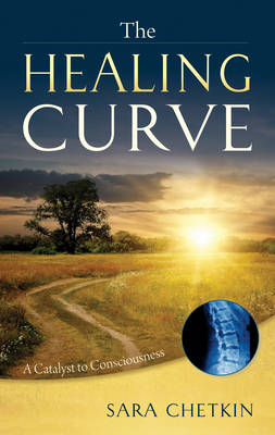 Healing Curve: A Catalyst to Consciousness (Paperback)