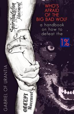 Who's Afraid Of The Big Bad Wolf? - A Handbook On How To Defeat The 1% (Paperback)