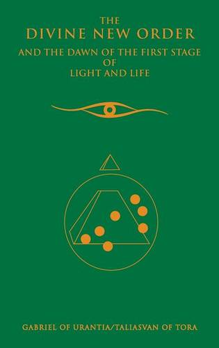The Divine New Order and the Dawn of the First Stage of Light and Life (Hardback)