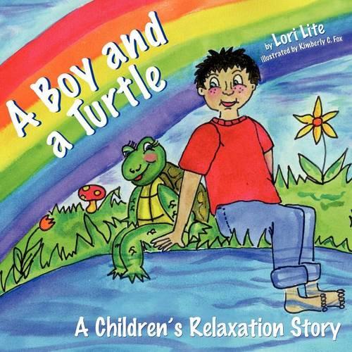 A Boy and a Turtle: A Bedtime Story that Teaches Younger Children how to Visualize to Reduce Stress, Lower Anxiety and Improve Sleep (Paperback)