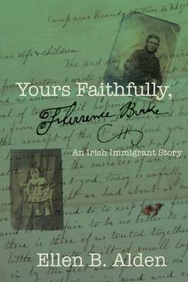 Yours Faithfully, Florence Burke: An Irish Immigrant Story (Paperback)