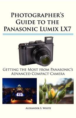 Photographer's Guide to the Panasonic Lumix LX7 (Paperback)
