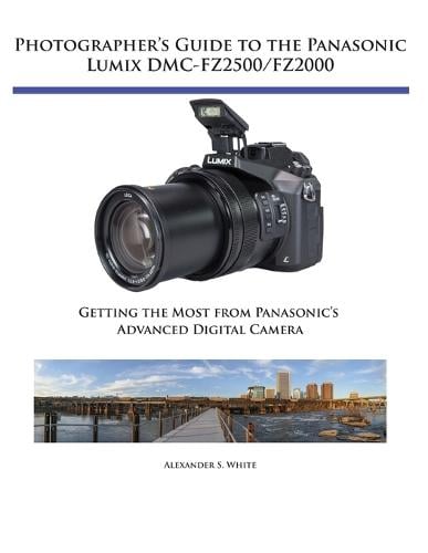 White Knight Press Photographers Guide To Panasonic Lumix Dmcfz