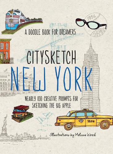 Citysketch New York: Nearly 100 Creative Prompts for Sketching the Big Apple - Citysketch 1 (Paperback)
