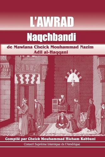 L'Awrad Naqchbandi de Mawlana Cheick Mouhammad Nazim Adil Al-Haqqani (Paperback)