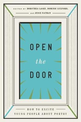 Open the Door: How to Excite Young People about Poetry (Hardback)
