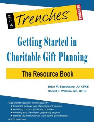Getting Started in Charitable Gift Planning: The Resource Book (Paperback)
