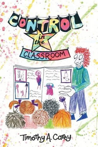 Control in the Classroom; An Adventure in Learning and Achievement (Paperback)
