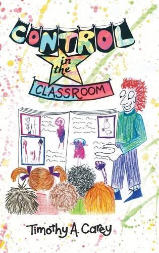 Control in the Classroom: An Adventure in Learning and Achievement (Hardback)