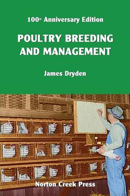 Poultry Breeding and Management: The Origin of the 300-Egg Hen - Norton Creek Classics 6 (Paperback)