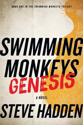 Swimming Monkeys: Genesis (Book 1 in the Swimming Monkeys Trilogy) (Paperback)