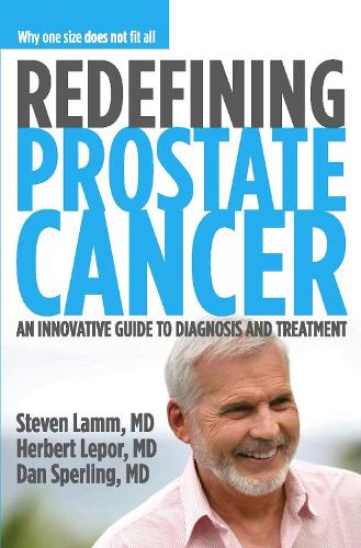 Redefining Prostate Cancer: An Innovative Guide to Diagnosis and Treatment (Paperback)