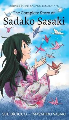 The Complete Story of Sadako Sasaki (Hardback)
