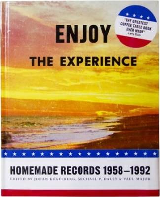Enjoy the Experience: Homemade Records 1958-1992 (Hardback)