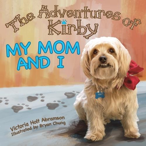 The Adventures of Kirby: My Mom and I (Paperback)